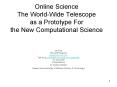 Online Science The WorldWide Telescope as a Prototype For the New Computational Science