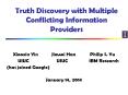 Truth Discovery with Multiple Conflicting Information Providers
