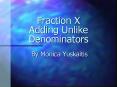 Fraction X Adding Unlike Denominators