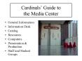 Cardinals Guide to the Media Center