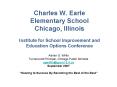 Charles W' Earle Elementary School Chicago, Illinois Institute for School Improvement and Education