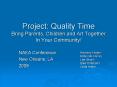 Project: Quality Time Bring Parents, Children and Art Together In Your Community