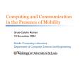 Computing and Communication in the Presence of Mobility