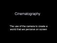 Cinematography