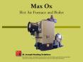 Max Ox Hot Air Furnace and Boiler