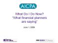 What Do I Do Now What financial planners are saying