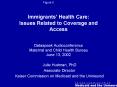 Immigrants Health Care: Issues Related to Coverage and Access Dataspeak Audioconference Maternal and