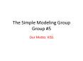 The Simple Modeling Group Group