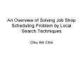 An Overview of Solving Job Shop Scheduling Problem by Local Search Techniques