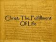Christ: The Fulfillment Of Life