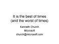 It is the best of times and the worst of times