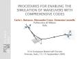 PROCEDURES FOR ENABLING THE SIMULATION OF MANEUVERS WITH COMPREHENSIVE CODES  Carlo L. Bottasso, Alessandro Croce, Domenico Leonello Politecnico di Milano Italy     31st European Rotorcraft Forum Firenze, Italy, 13-15 September 2005