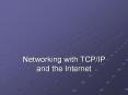 Networking with TCPIP and the Internet