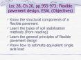 Lec 28, Ch'20, pp'955973: Flexible pavement design, ESAL Objectives