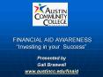 FINANCIAL AID AWARENESS Investing in your Success
