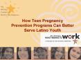 How Teen Pregnancy Prevention Programs Can Better Serve Latino Youth