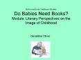 BAHonsEarly Childhood Studies Do Babies Need Books Module: Literary Perspectives on the Image of Chi