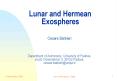 Lunar and Hermean Exospheres Cesare Barbieri Department of Astronomy, University of Padova, vicolo O