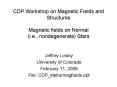 CDP Workshop on Magnetic Fields and Structures Magnetic fields on Normal i'e', nondegenerate Stars