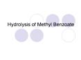 Hydrolysis of Methyl Benzoate
