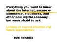 Everything you want to know about the Internet, secure ecommerce, ebusiness, and other new digital e