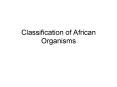 Classification of African Organisms