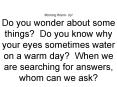 Morning Warm Up Do you wonder about some things Do you know why your eyes sometimes water on a warm