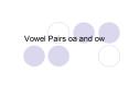 Vowel Pairs oa and ow