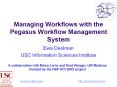 Managing Workflows with the Pegasus Workflow Management System