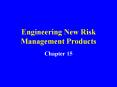 Engineering New Risk Management Products