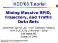 Mining Massive RFID, Trajectory, and Traffic Data Sets