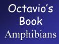 Octavios Book Amphibians