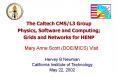 The Caltech CMSL3 Group Physics, Software and Computing Grids and Networks for HENP