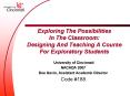 Exploring The Possibilities In The Classroom: Designing And Teaching A Course For Exploratory Studen