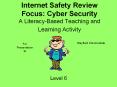 Internet Safety Review Focus: Cyber Security A LiteracyBased Teaching and Learning Activity