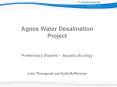Agnes Water Desalination Project Preliminary Studies Aquatic Ecology John Thorogood and Kylie McPher