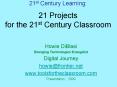 21st Century Learning: 21 Projects for the 21st Century Classroom