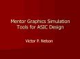 Mentor Graphics Simulation Tools for ASIC Design