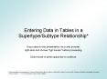 Entering Data in Tables in a SupertypeSubtype Relationship