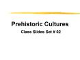 Prehistoric Cultures Class Slides Set