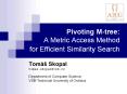 Pivoting Mtree: A Metric Access Method for Efficient Similarity Search