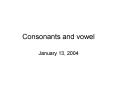 Consonants and vowel