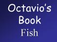 Octavios Book Fish