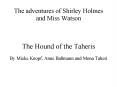 The adventures of Shirley Holmes and Miss Watson