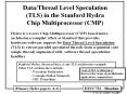 DataThread Level Speculation TLS in the Stanford Hydra Chip Multiprocessor CMP