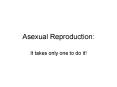 Asexual Reproduction: