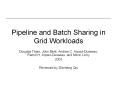 Pipeline and Batch Sharing in Grid Workloads