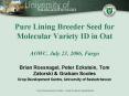 Pure Lining Breeder Seed for Molecular Variety ID in Oat AOWC, July 23, 2006, Fargo