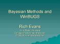 Bayesian Methods and WinBUGS Rich Evans Iowa State University College of Veterinary Medicine, Produc