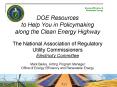 DOE Resources to Help You in Policymaking along the Clean Energy Highway The National Association of